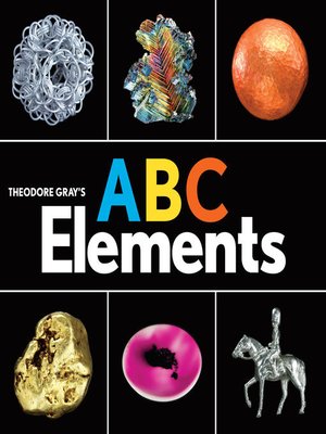 cover image of Theodore Gray's ABC Elements
